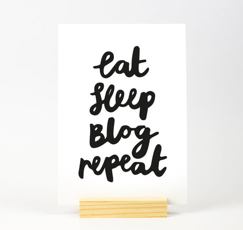 Eat sleep blog repeat quote print