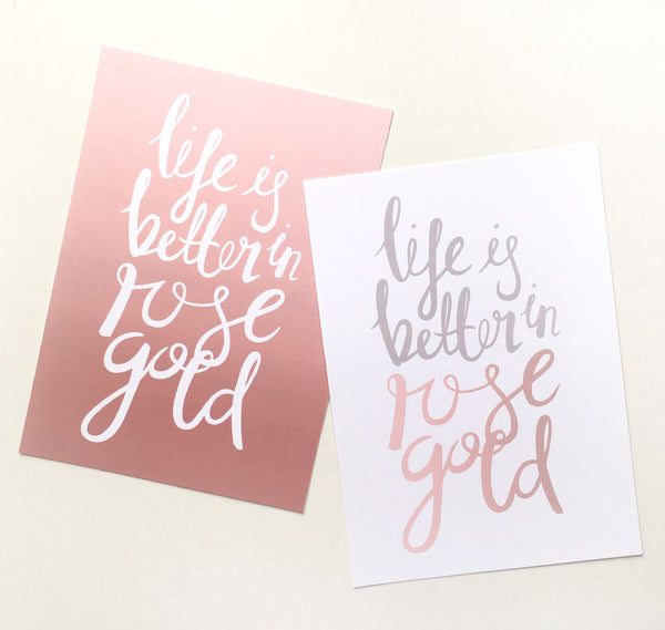 Life is better in rose gold quote prints