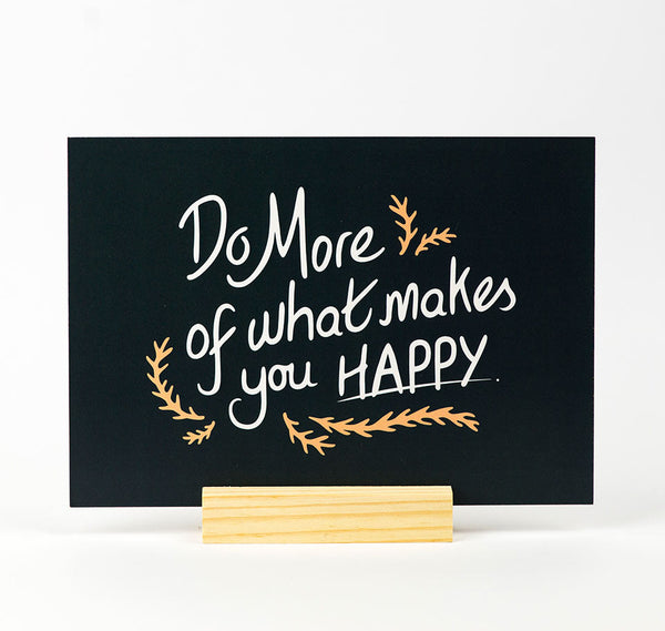 Do more of what makes you happy quote print