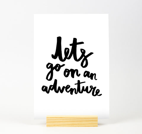 Lets go on an adventure B&W Print