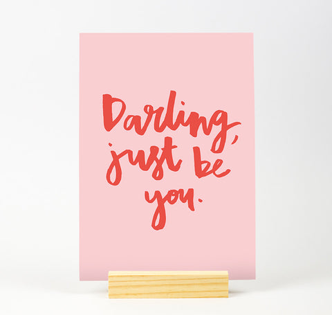 Darling just be you Colour Print