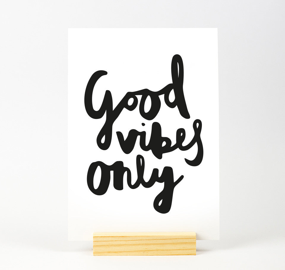 Good vibes only quote print