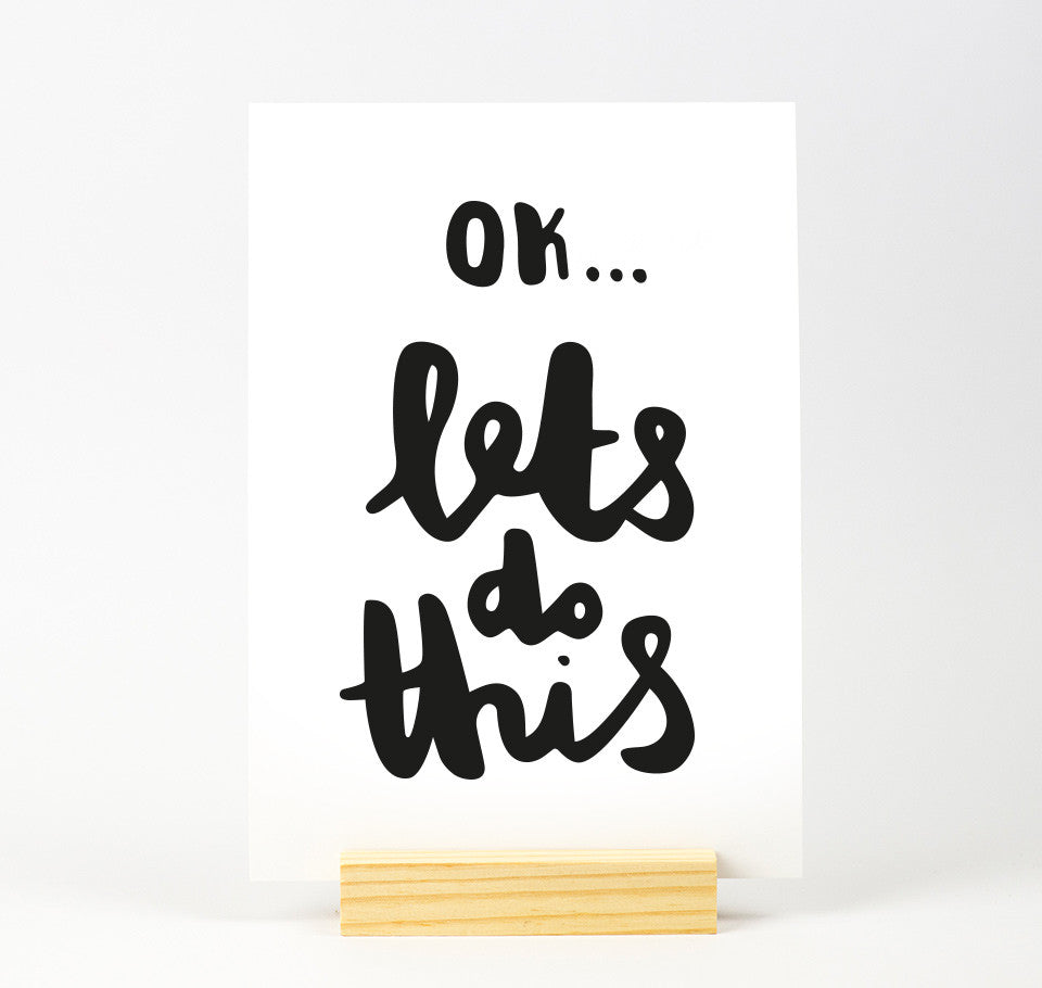 'Ok... Lets do this' Print
