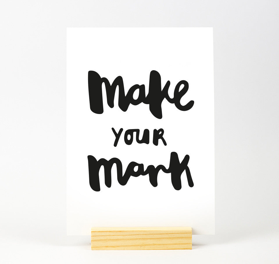 Make your mark quote print