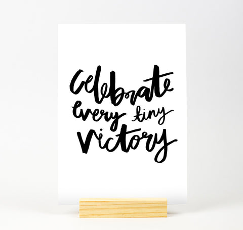 Celebrate every tiny victory B&W Print